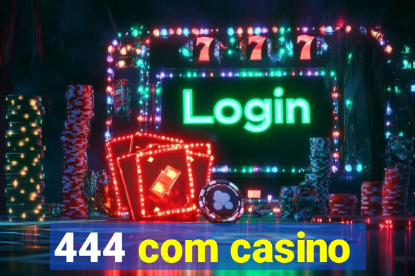 444 com casino